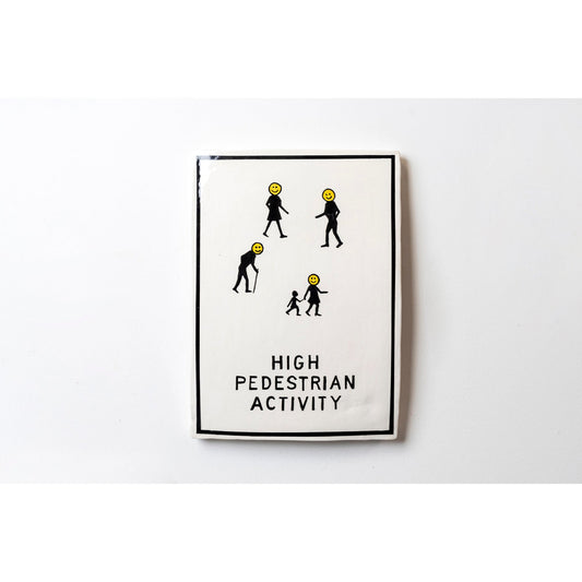 HIGH PEDESTRIAN ACTIVITY